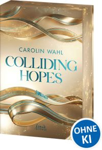 Colliding Hopes (Driven Dreams-Dilogie, Band 2)