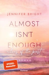 Almost isn’t enough. Echoes of the Past (Secrets of Ferley 2)