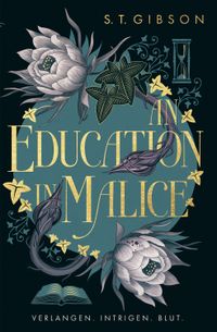 An Education in Malice: Verlangen. Intrigen. Blut.