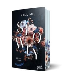 Kill Me, Slowly | Mit wunderschönem Farbschnitt