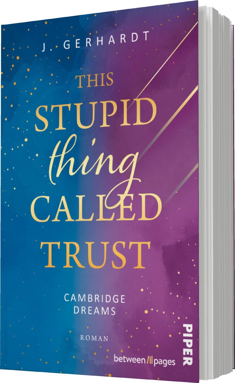 Das Buchcover zeigt einen Farbverlauf von Lila zu Blau und Rosa, angereichert mit goldenen Glitzerpunkten. In der oberen Hälfte steht in großen, eleganten Buchstaben „THIS STUPID thing CALLED TRUST“ in Gold, während darunter in kleinerer Schrift „CAMBRIDG