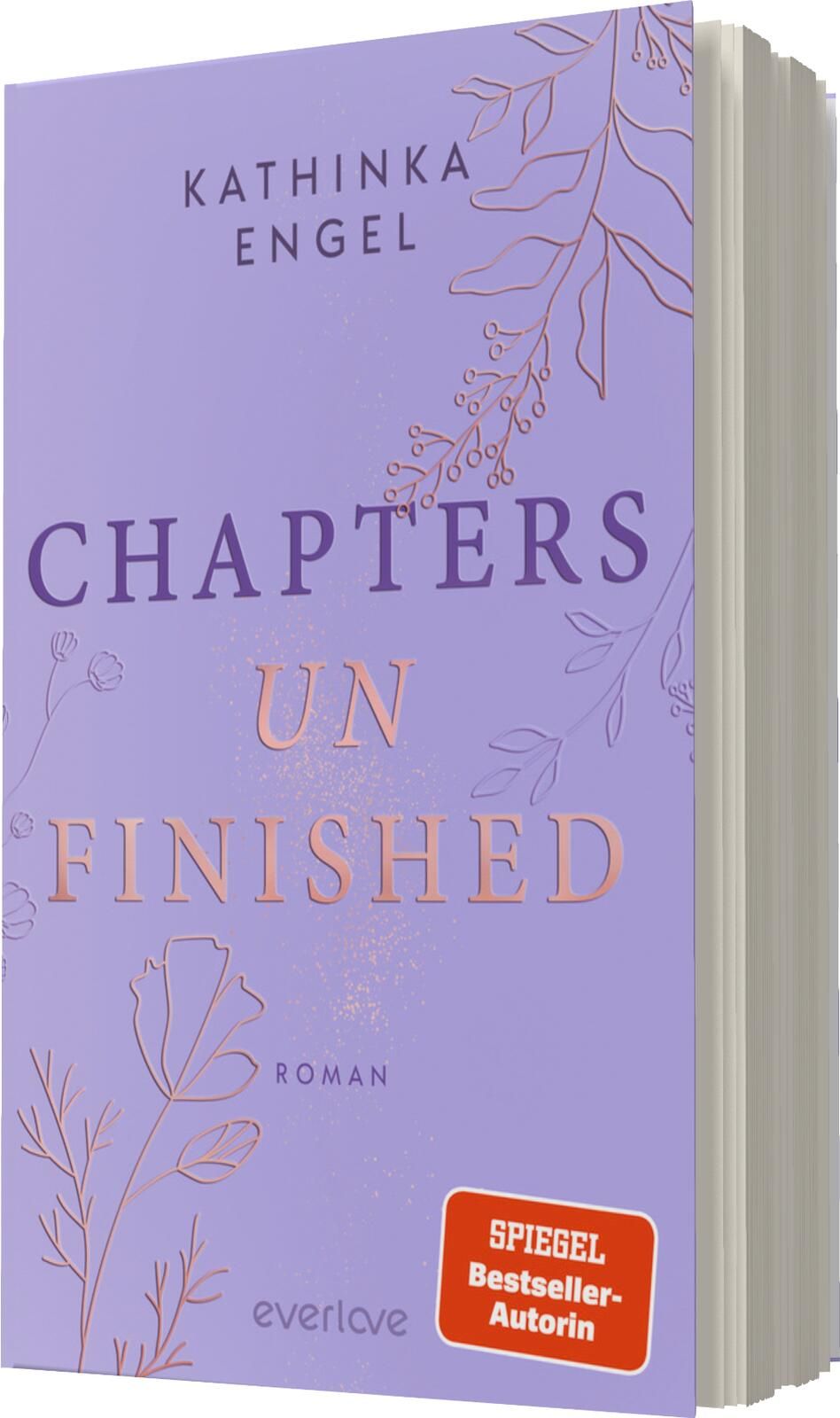 Das Buchcover zeigt einen fliederfarbenen Hintergrund, der die zentrale Atmosphäre des Designs prägt. In eleganter Schrift steht oben „KATHINKA ENGEL“, gefolgt von dem Titel „CHAPTERS UN FINISHED“ in größeren, goldenen Buchstaben, die einen modernen Chara