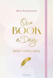Buchcover von "Mein Buchjournal. One Book a Day keeps reality away"